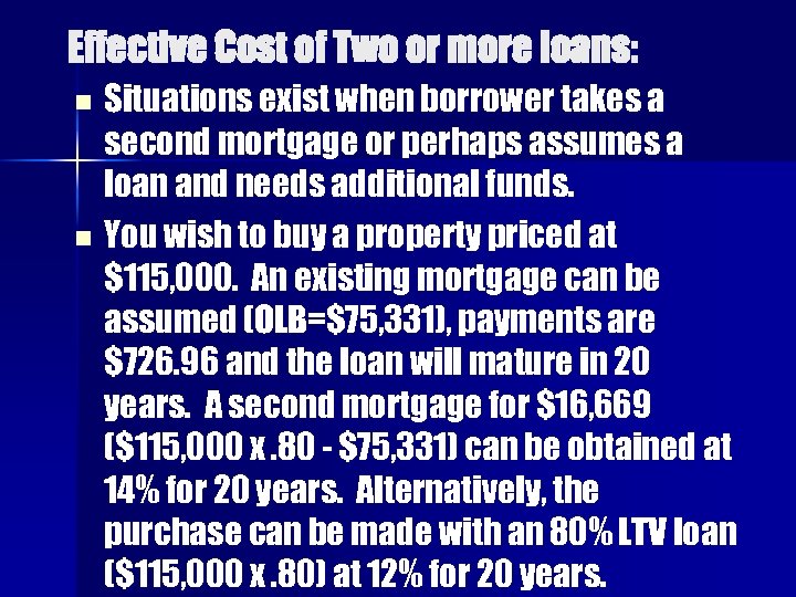 Effective Cost of Two or more loans: Situations exist when borrower takes a second