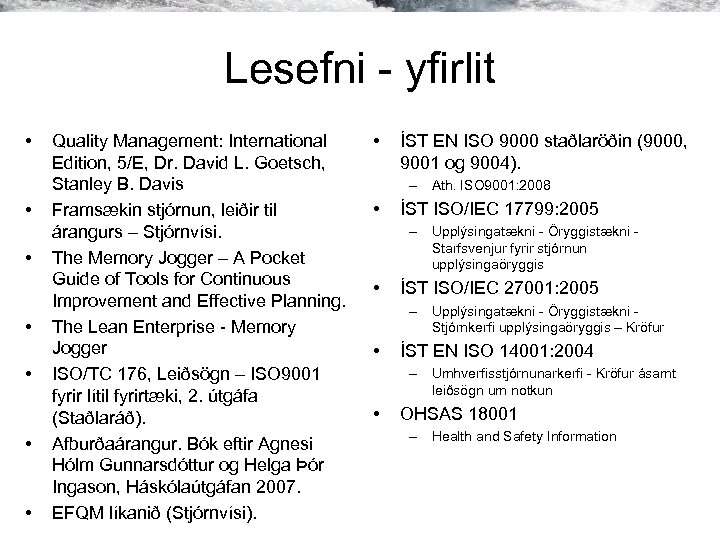 Lesefni - yfirlit • • Quality Management: International Edition, 5/E, Dr. David L. Goetsch,