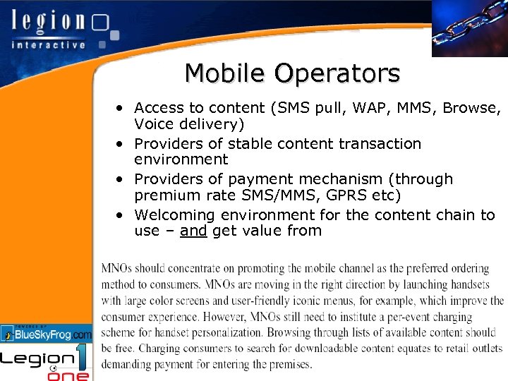 Mobile Operators • Access to content (SMS pull, WAP, MMS, Browse, Voice delivery) •