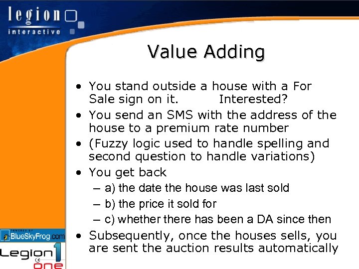 Value Adding • You stand outside a house with a For Sale sign on