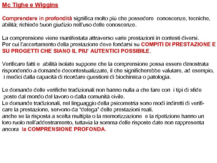 Mc Tighe e Wiggins Comprendere in profondità significa molto più che possedere conoscenze, tecniche,