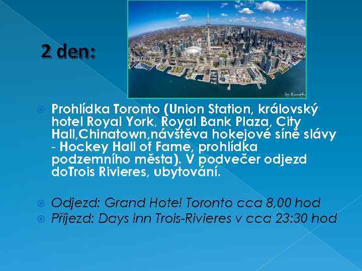 2 den: Prohlídka Toronto (Union Station, královský hotel Royal York, Royal Bank Plaza, City