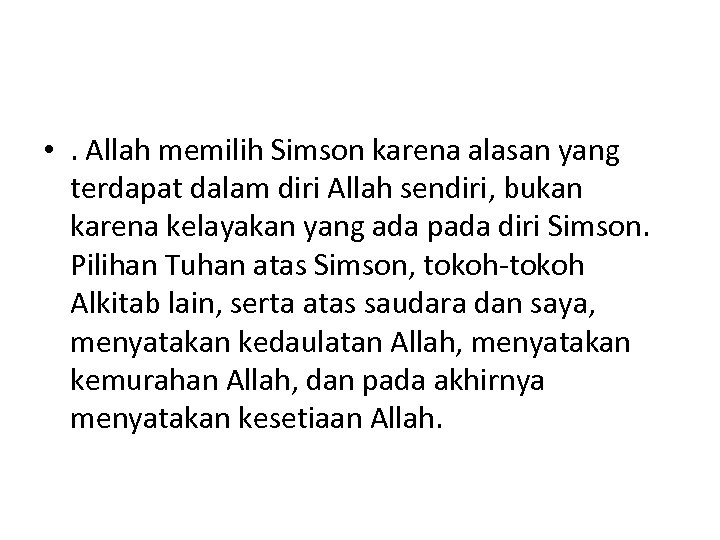  • . Allah memilih Simson karena alasan yang terdapat dalam diri Allah sendiri,