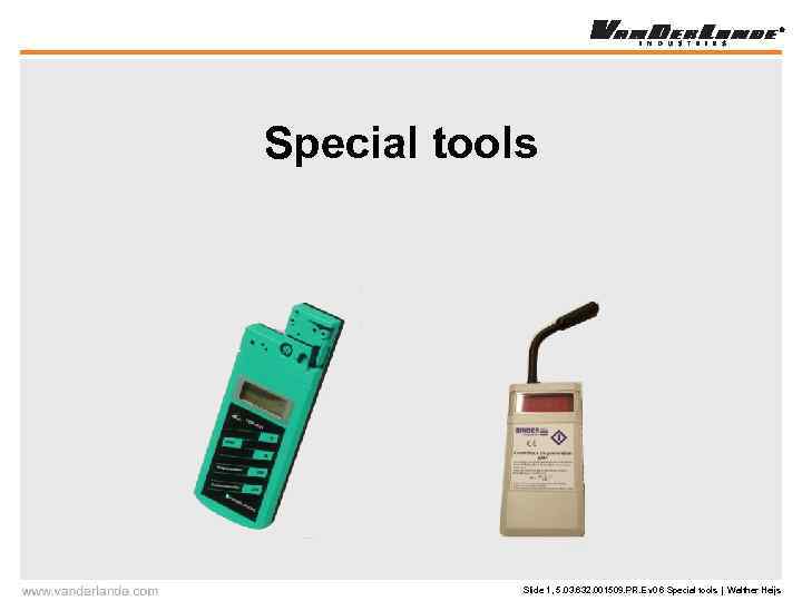 Special tools Slide 1, 5. 03. 632. 001509. PR. E v 0 6 Special