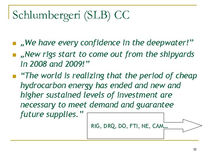Schlumbergeri (SLB) CC n n n „We have every confidence in the deepwater!” „New