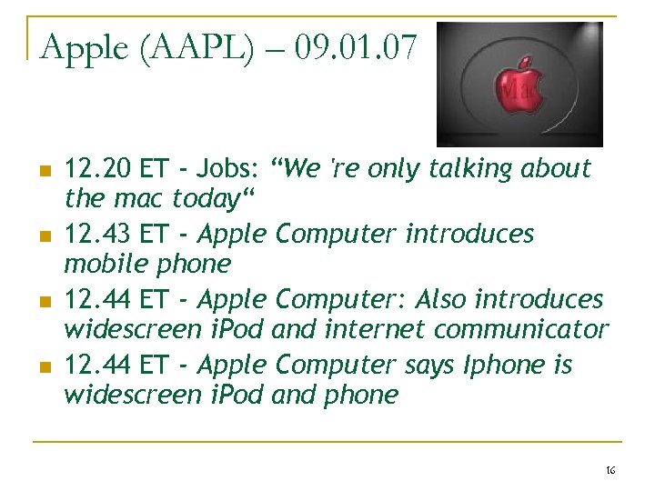 Apple (AAPL) – 09. 01. 07 n n 12. 20 ET - Jobs: “We