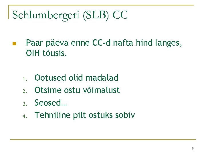 Schlumbergeri (SLB) CC n Paar päeva enne CC-d nafta hind langes, OIH tõusis. 1.