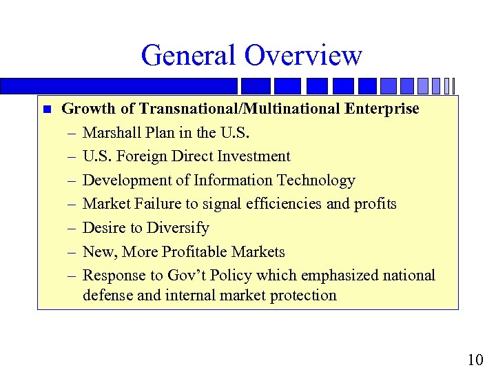 General Overview n Growth of Transnational/Multinational Enterprise – Marshall Plan in the U. S.
