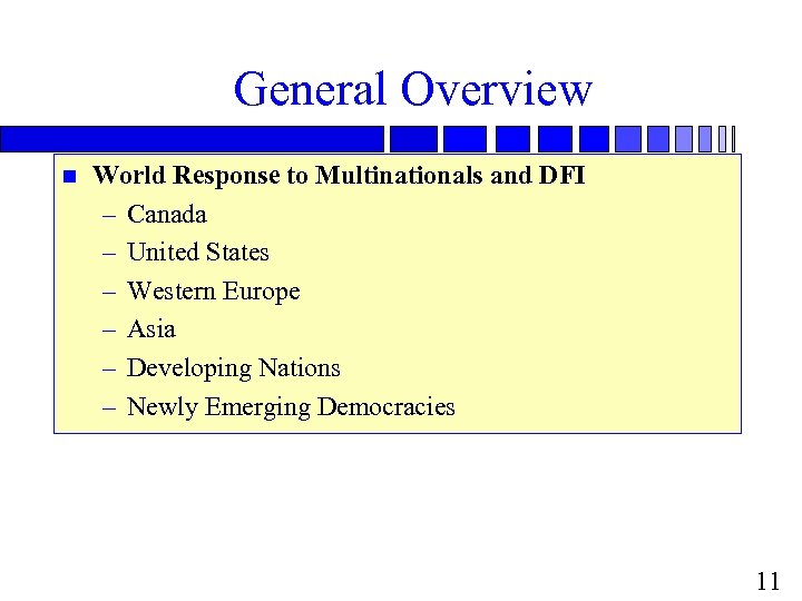 General Overview n World Response to Multinationals and DFI – Canada – United States