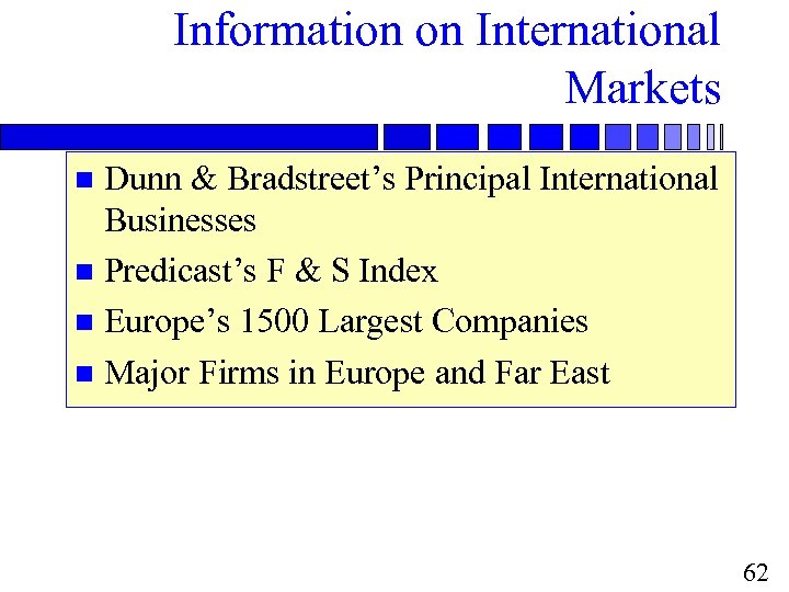 Information on International Markets Dunn & Bradstreet’s Principal International Businesses n Predicast’s F &