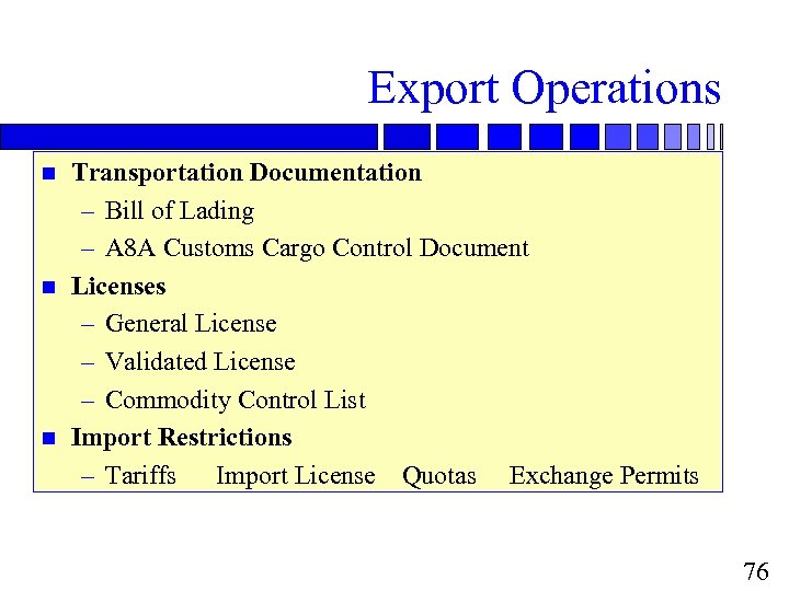 Export Operations n n n Transportation Documentation – Bill of Lading – A 8