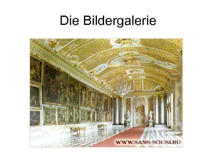 Die Bildergalerie 