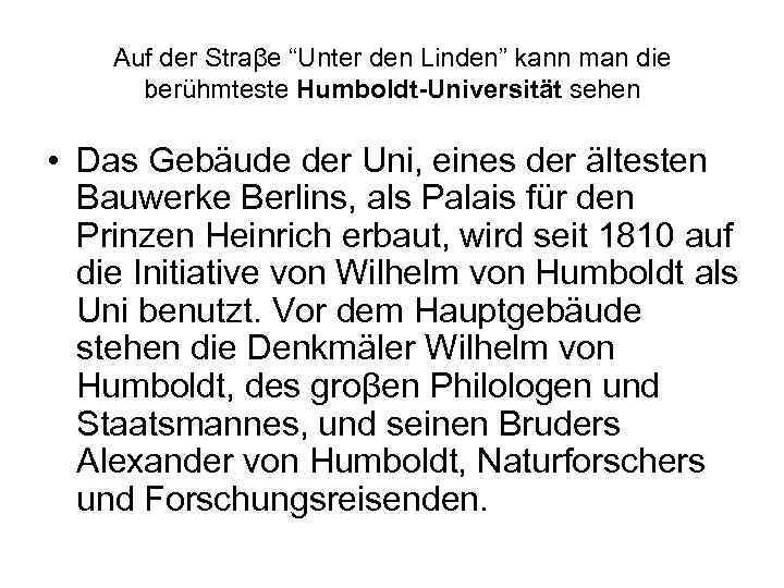 Auf der Straβe “Unter den Linden” kann man die berühmteste Humboldt-Universität sehen • Das