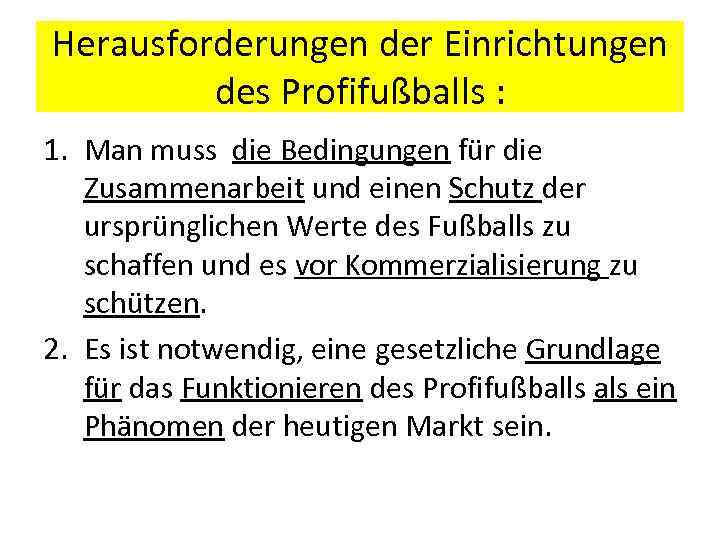 Herausforderungen der Einrichtungen des Profifußballs : 1. Man muss die Bedingungen für die Zusammenarbeit