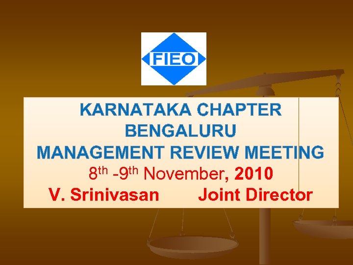 KARNATAKA CHAPTER BENGALURU MANAGEMENT REVIEW MEETING 8 th -9 th November, 2010 V. Srinivasan