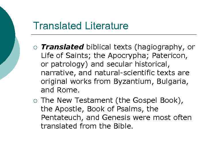 Translated Literature ¡ ¡ Translated biblical texts (hagiography, or Life of Saints; the Apocrypha;