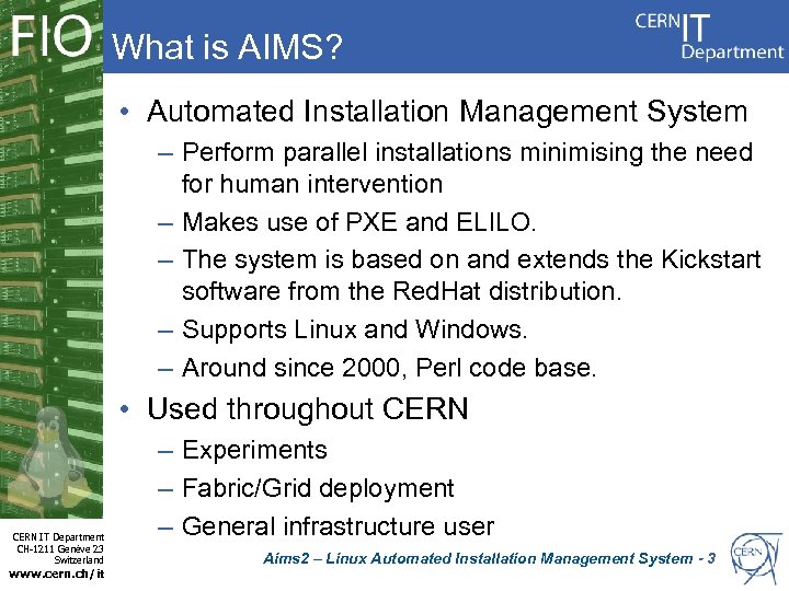What is AIMS? • Automated Installation Management System – Perform parallel installations minimising the