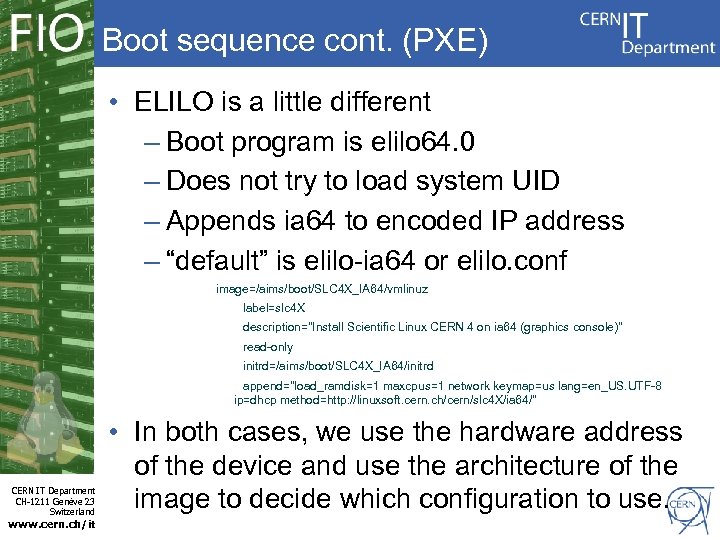 Boot sequence cont. (PXE) • ELILO is a little different – Boot program is