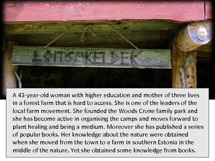 A 43 -year-old woman with higher education and mother of three lives in a