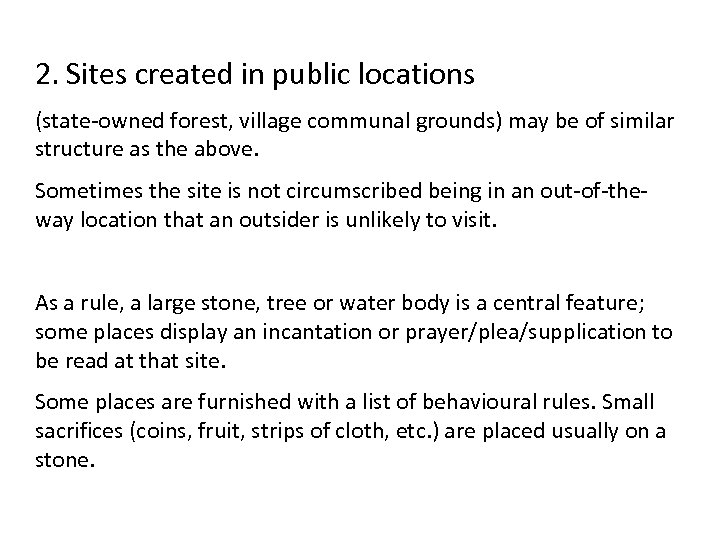 2. Sites created in public locations (state-owned forest, village communal grounds) may be of