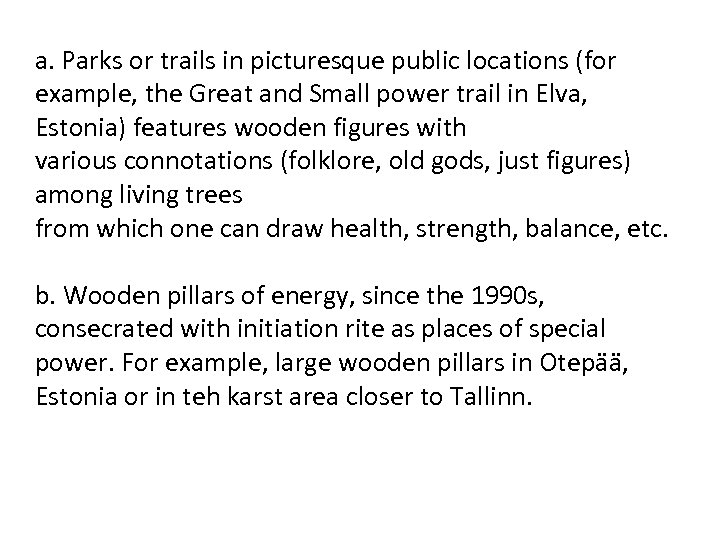 a. Parks or trails in picturesque public locations (for example, the Great and Small