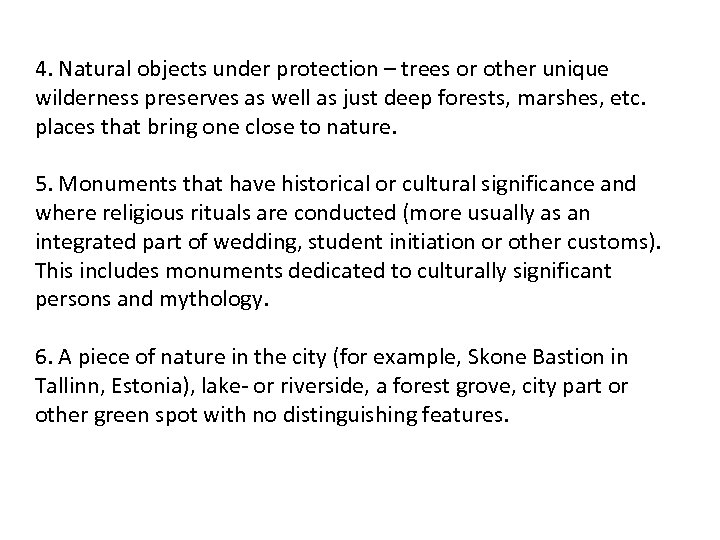 4. Natural objects under protection – trees or other unique wilderness preserves as well