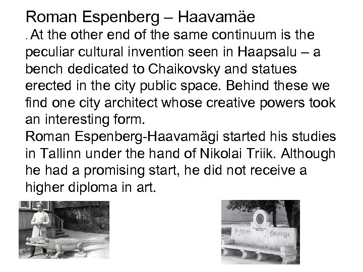 Roman Espenberg – Haavamäe. At the other end of the same continuum is the