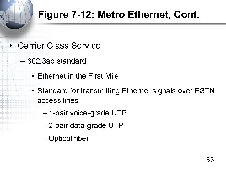 Figure 7 -12: Metro Ethernet, Cont. • Carrier Class Service – 802. 3 ad