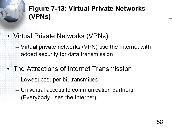 Figure 7 -13: Virtual Private Networks (VPNs) • Virtual Private Networks (VPNs) – Virtual
