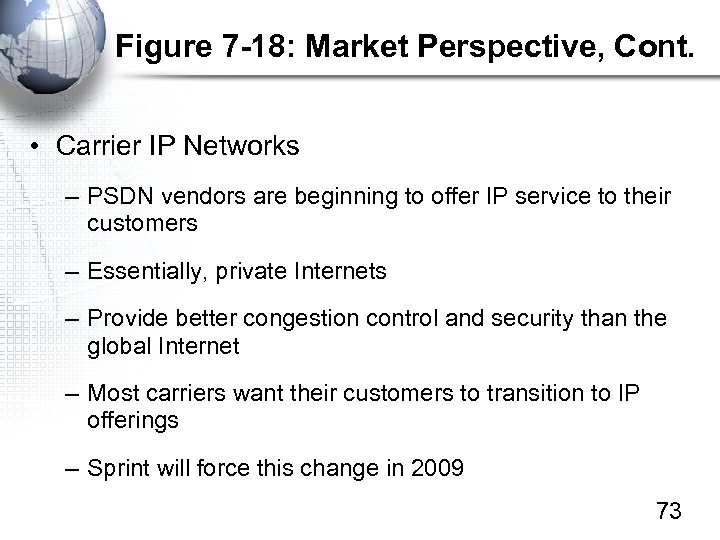 Figure 7 -18: Market Perspective, Cont. • Carrier IP Networks – PSDN vendors are