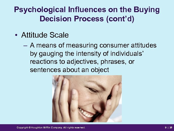 Psychological Influences on the Buying Decision Process (cont’d) • Attitude Scale – A means