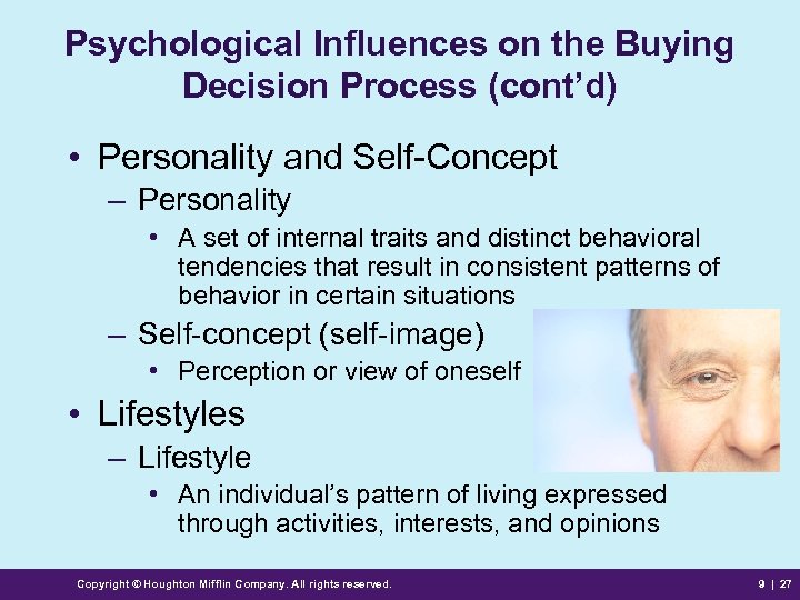 Psychological Influences on the Buying Decision Process (cont’d) • Personality and Self-Concept – Personality