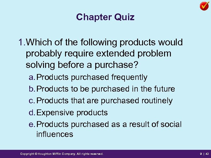 Chapter Quiz 1. Which of the following products would probably require extended problem solving