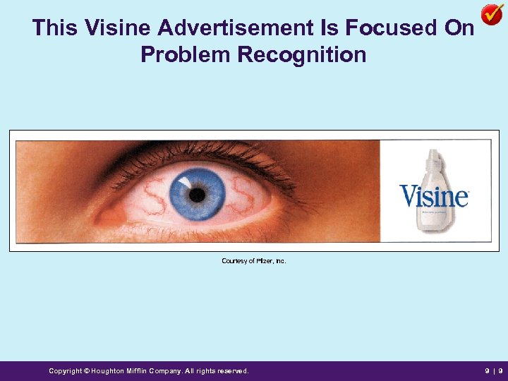 This Visine Advertisement Is Focused On Problem Recognition Courtesy of Pfizer, Inc. Copyright ©