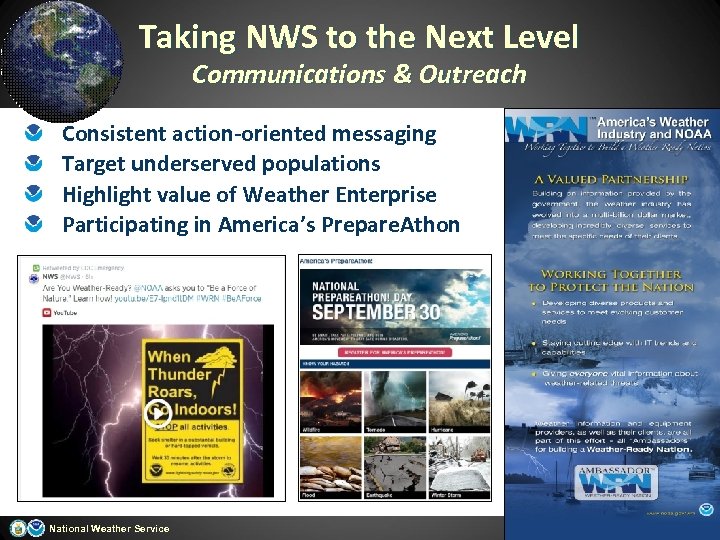 Taking NWS to the Next Level Communications & Outreach Consistent action-oriented messaging Target underserved