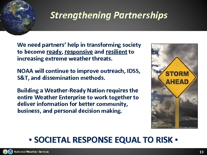 Strengthening Partnerships We need partners’ help in transforming society to become ready, responsive and
