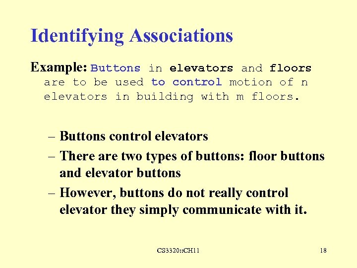 Identifying Associations Example: Buttons in elevators and floors are to be used to control