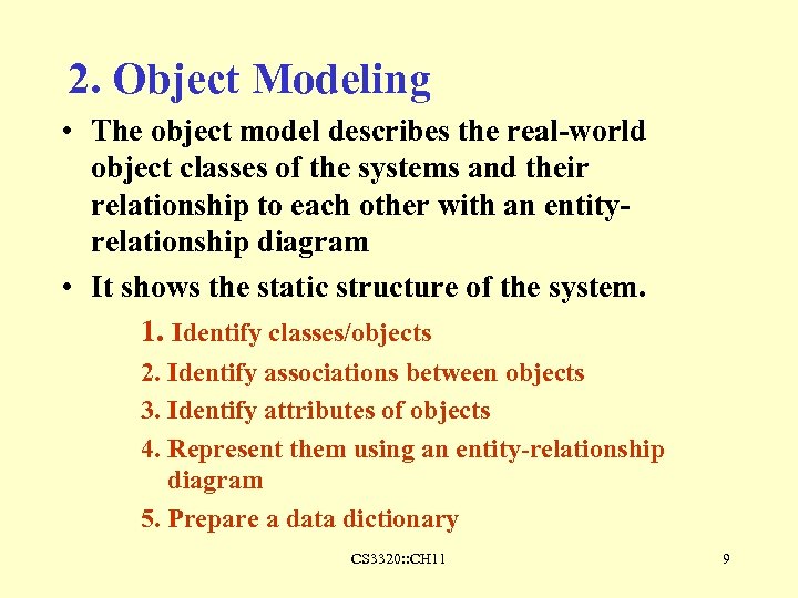 2. Object Modeling • The object model describes the real-world object classes of the