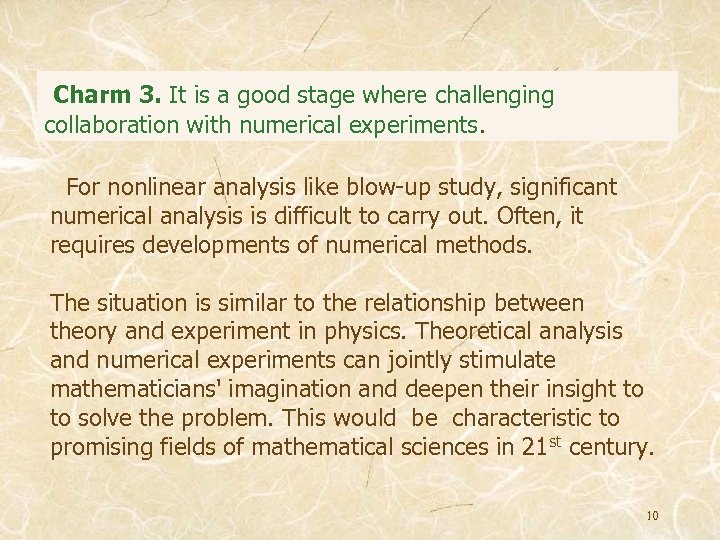 Charm 3. It is a good stage where challenging collaboration with numerical experiments. 　For