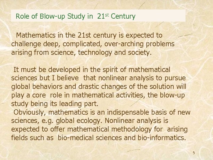 Role of Blow-up Study in 21 st Century 　Mathematics in the 21 st century