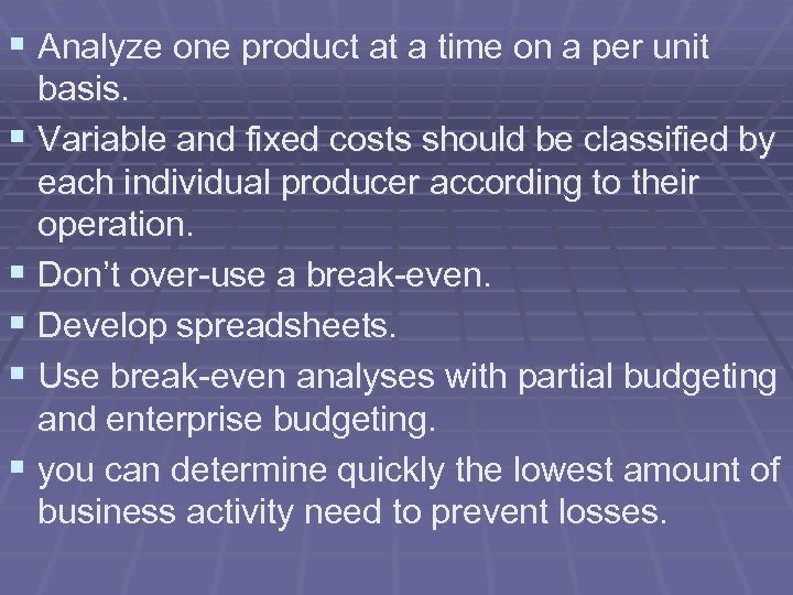 § Analyze one product at a time on a per unit basis. § Variable