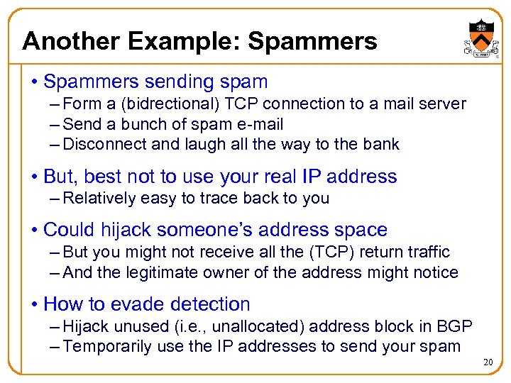 Another Example: Spammers • Spammers sending spam – Form a (bidrectional) TCP connection to