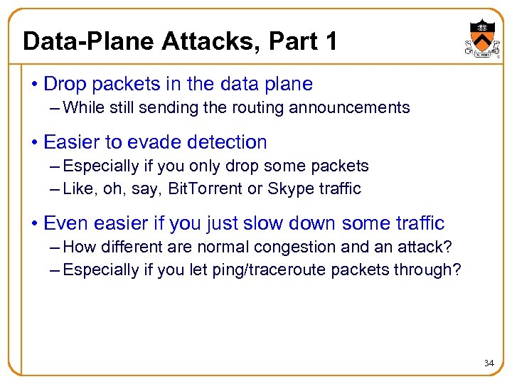 Data-Plane Attacks, Part 1 • Drop packets in the data plane – While still