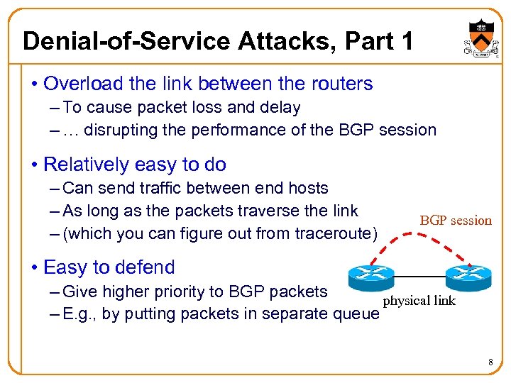 Denial-of-Service Attacks, Part 1 • Overload the link between the routers – To cause
