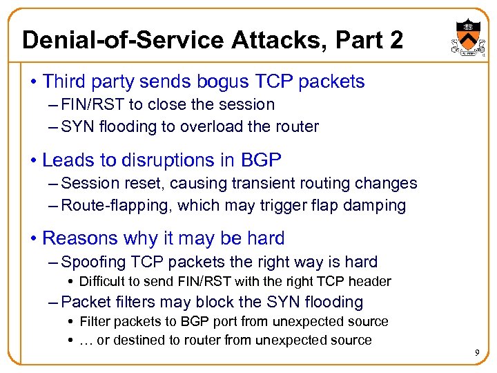 Denial-of-Service Attacks, Part 2 • Third party sends bogus TCP packets – FIN/RST to