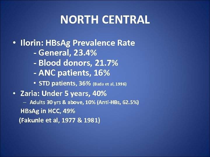 NORTH CENTRAL • Ilorin: HBs. Ag Prevalence Rate - General, 23. 4% - Blood