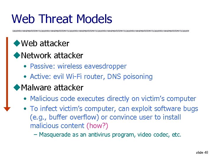 Web Threat Models u. Web attacker u. Network attacker • Passive: wireless eavesdropper •
