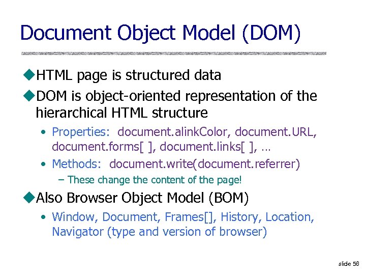 Document Object Model (DOM) u. HTML page is structured data u. DOM is object-oriented
