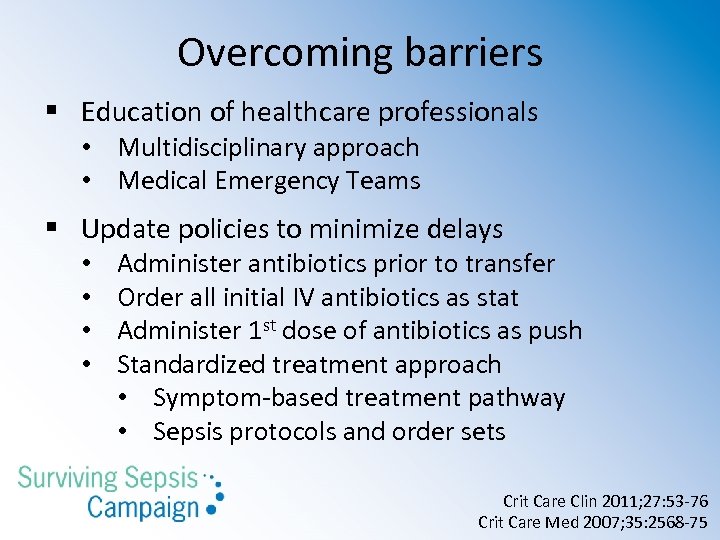 Overcoming barriers § Education of healthcare professionals • Multidisciplinary approach • Medical Emergency Teams