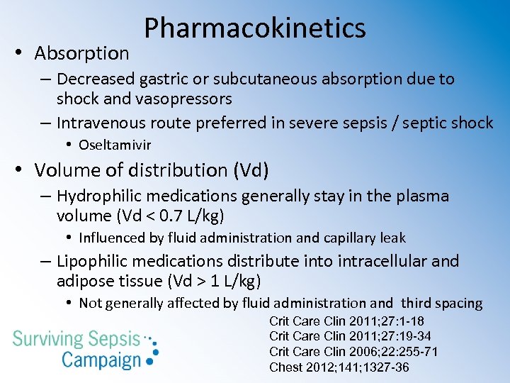  • Absorption Pharmacokinetics – Decreased gastric or subcutaneous absorption due to shock and